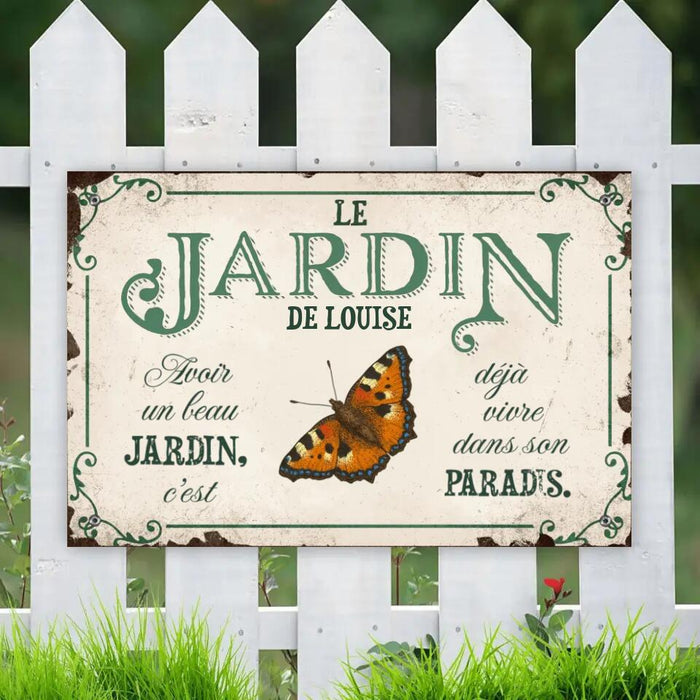Pancarte personnalisée - Avoir un beau jardin, c'est déjà vivre dans son paradis.