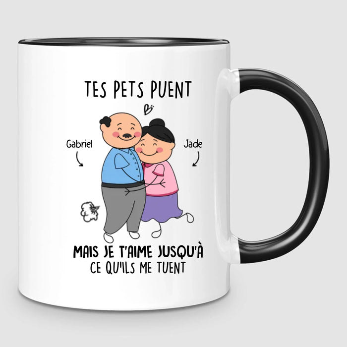 Tes Pets Puent Mais Je T’Aime Jusqu’à Ce Qu’ils Me Tuent - Mug Personnalisé