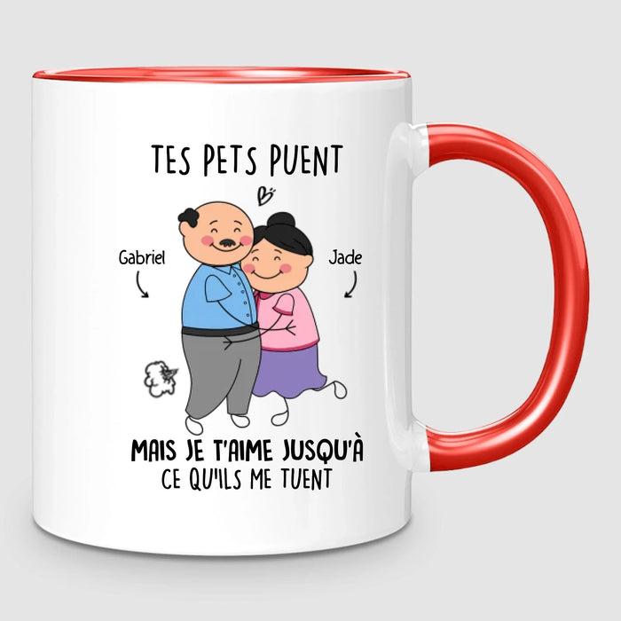 Tes Pets Puent Mais Je T’Aime Jusqu’à Ce Qu’ils Me Tuent - Mug Personnalisé