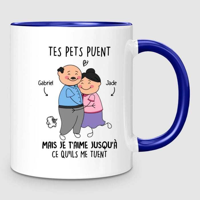 Tes Pets Puent Mais Je T’Aime Jusqu’à Ce Qu’ils Me Tuent - Mug Personnalisé