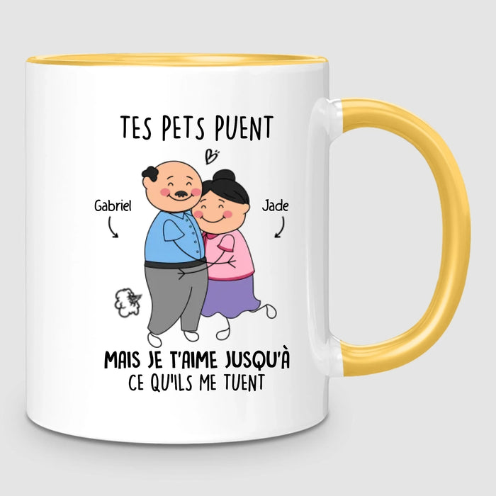 Tes Pets Puent Mais Je T’Aime Jusqu’à Ce Qu’ils Me Tuent - Mug Personnalisé