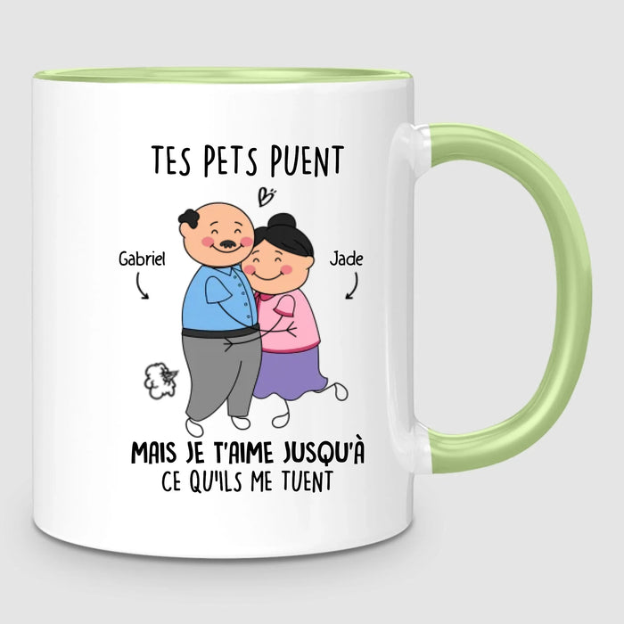 Tes Pets Puent Mais Je T’Aime Jusqu’à Ce Qu’ils Me Tuent - Mug Personnalisé